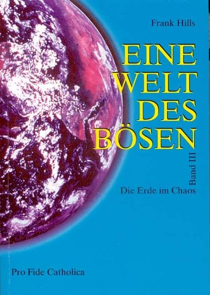 Eine Welt des Bösen / Die Erde im Chaos Politics & History