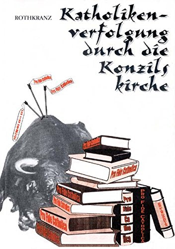 Katholikenverfolgung durch die Konzilskirche Books