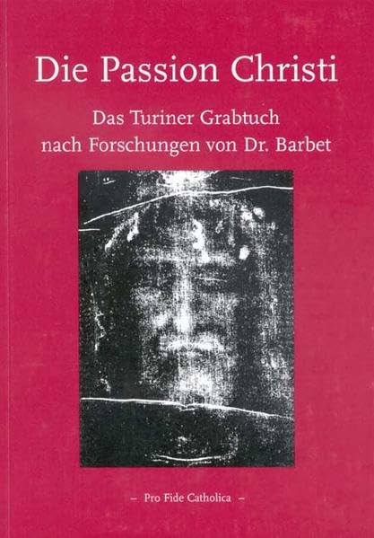 Die Passion Christi: Das Turiner Grabtuch nach Forschungen von Dr. Barbet Living & Furnishing