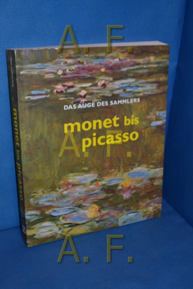 Monet bis Picasso. Das Auge des Sammlers. Buch zur Ausstellung im Kunstforum Wien Film, Art & Culture