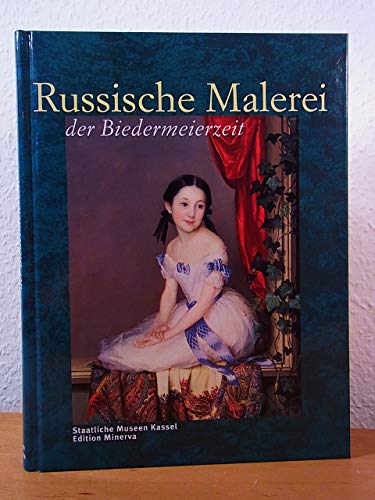 Russische Malerei der Biedermeierzeit: Meisterwerke aus der Tretjakow-Galerie Moskau: Meisterwerke aus der Tretjakow-Galerie Moskau. Katalog zur Ausstellung in den Staatlichen Museen Kassel Film, Art & Culture