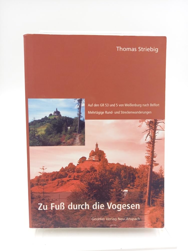 Zu Fuß durch die Vogesen: Auf den GR 53 und 5 von Weißenburg nach Belfort. Mehrtägige Rund- und Streckenwanderungen Travel Books