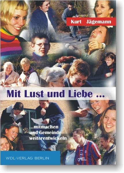 Mit Lust und Liebe: Mitmachen und die Gemeinde weiterentwickeln (Freikirchliche Beiträge zur Theologie: Gemeinde) Religion & Esotericism