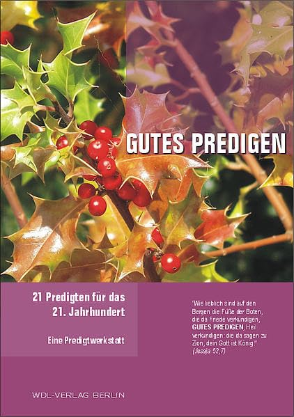 Gutes Predigen: 21 Predigten mit je einer Anleitung, Gutes gut zu predigen (Freikirchliche Beiträge zur Theologie: Gemeinde) Books