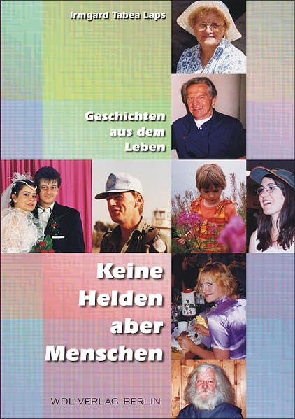 Keine Helden aber Menschen: Geschichten aus dem Leben Memories