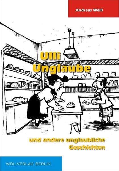 Ulli Unglaube: Und andere unglaubliche Geschichten Contemporary literature