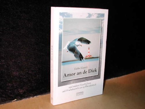 Amor an de Diek: Und andere Geschichten auf Hochdeutsch un op Plattdüütsch Books