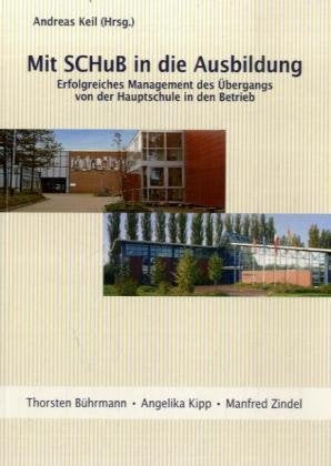 Mit SCHuB in die Ausbildung: Erfolgreiches Management des Übergangs von der Hauptschule in den Betrieb Education & Training
