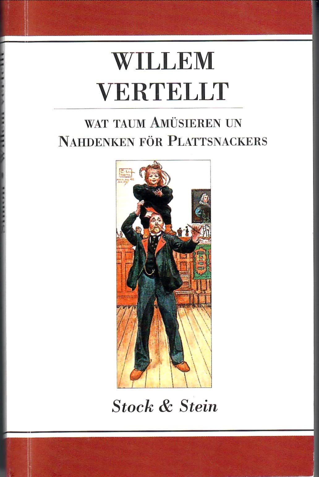 Willem vertellt - Wat taum Amüsieren un Nahdenken för Plattsnackers Books
