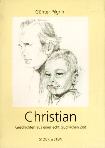 Christian. Geschichten aus einer echt glücklichen Zeit Books