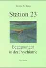 Station 23: Begegnungen in der Psychiatrie Medicine