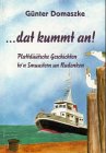 Dat kummt an!: Plattdütsche Geschichten to'n Smuustern un Nadenken Fiction