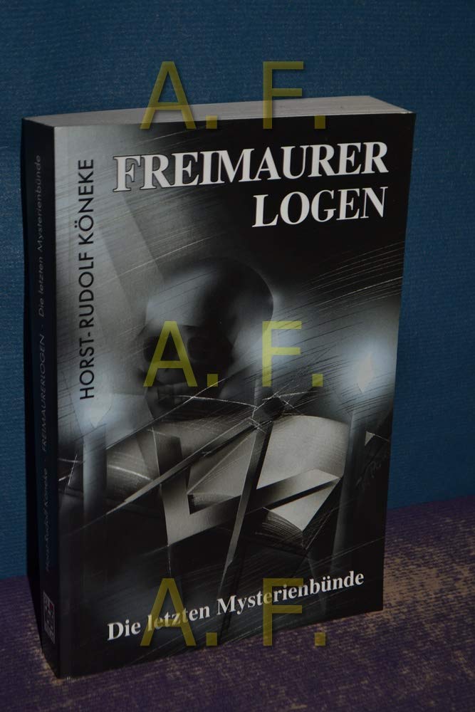 Freimaurerlogen. Die letzten Mysterienbünde. Religion & Esotericism