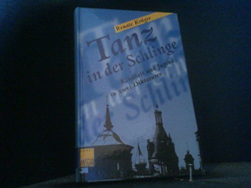 Tanz in der Schlinge. Kindheit und Jugend in zwei Diktaturen Memories