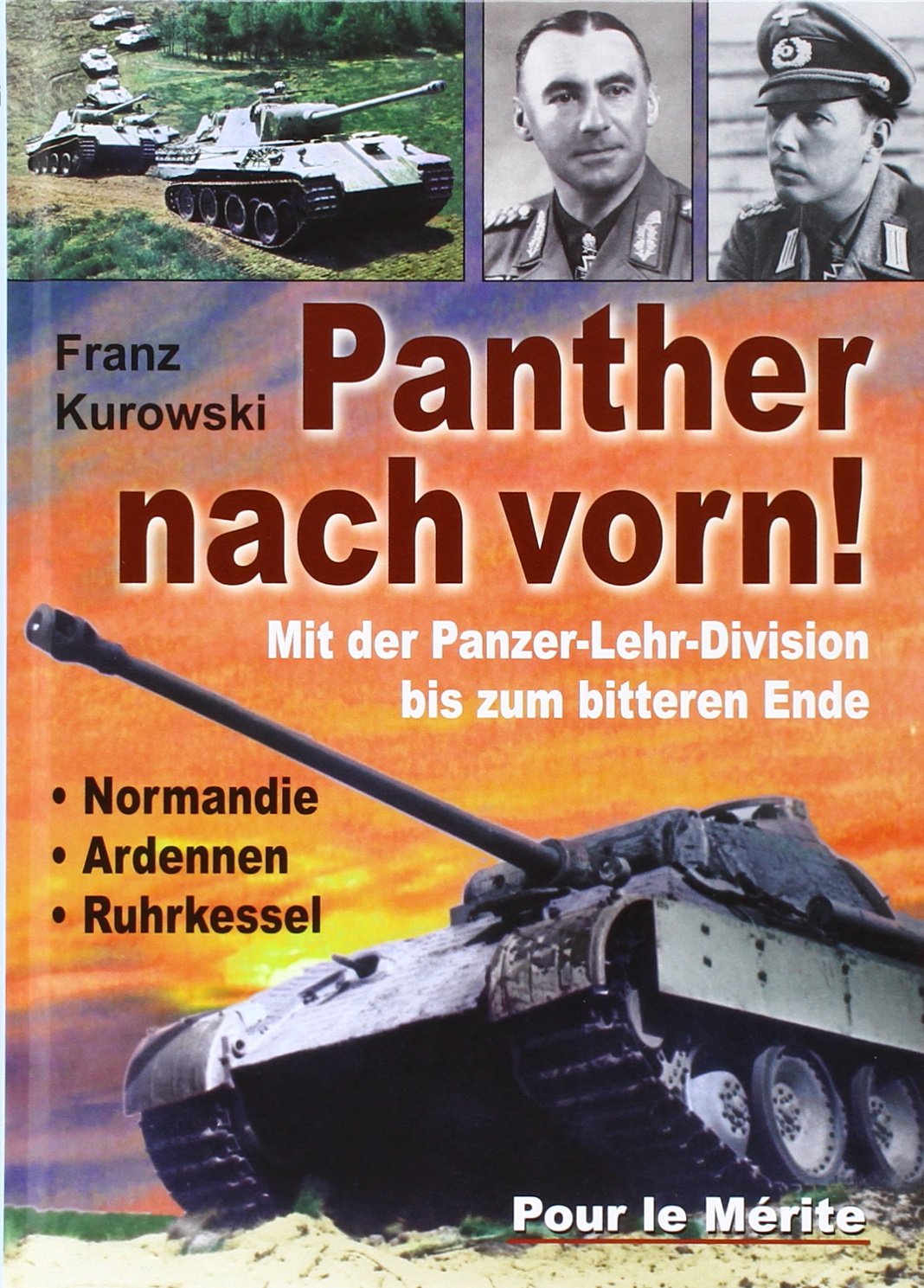 "Panther" nach vorn!: Mit der Panzer-Lehr-Division bis zum bitteren Ende: Normandie - Ardennen - Ruhrkessel Politics & History