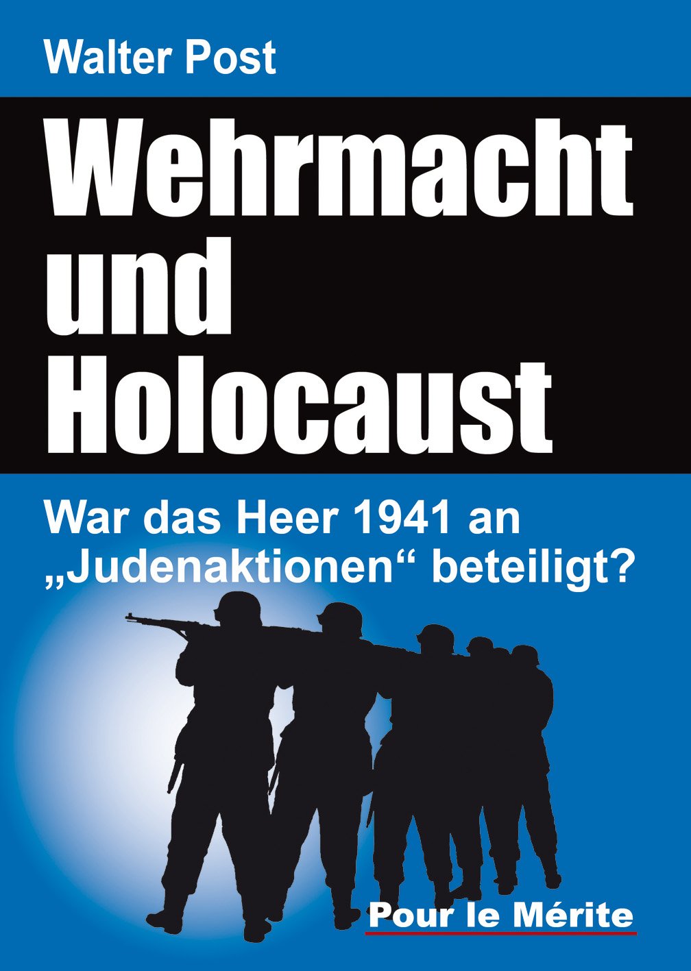 Wehrmacht und Holocaust: War das Heer 1941 an „Judenaktionen“ beteiligt? German history