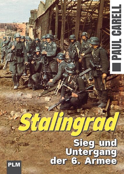Stalingrad: Sieg und Untergang der 6. Armee Politics & History