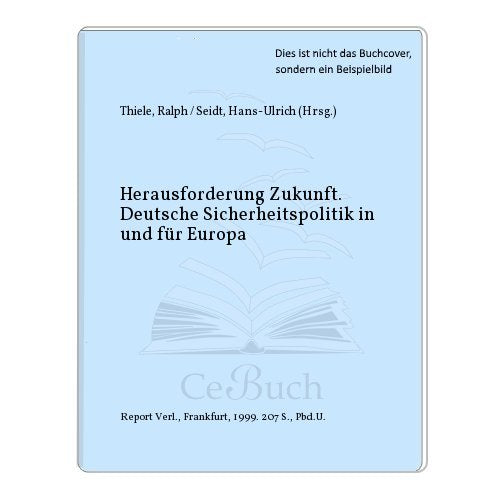 Herausforderung Zukunft: Deutsche Sicherheitspolitik in und für Europa Politics & History