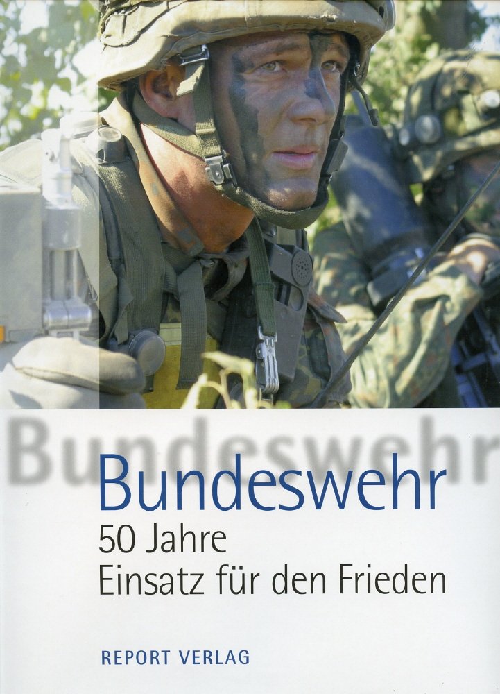 Bundeswehr - 50 Jahre Einsatz für den Frieden Politics & History