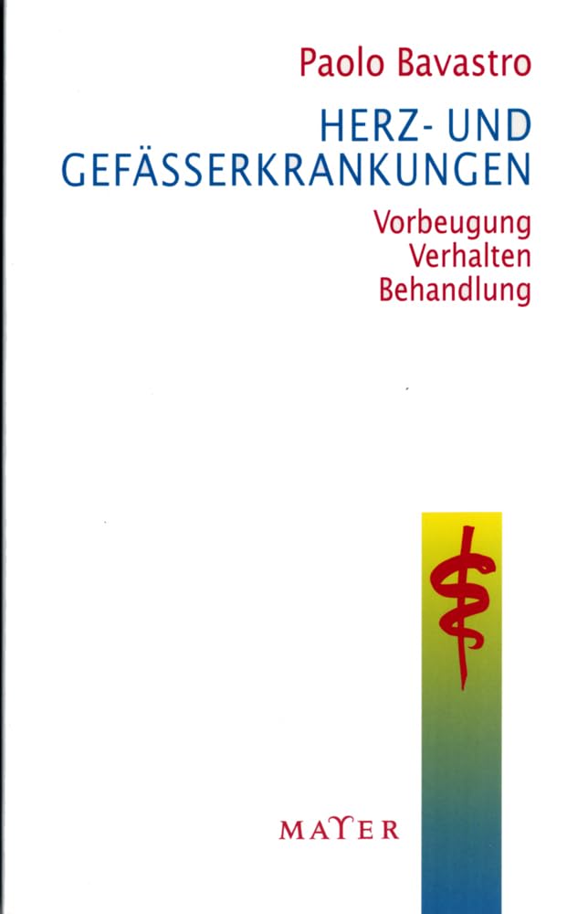Herz- und Gefässerkrankungen: Vorbeugen - Verhalten - Behandlung Medicine