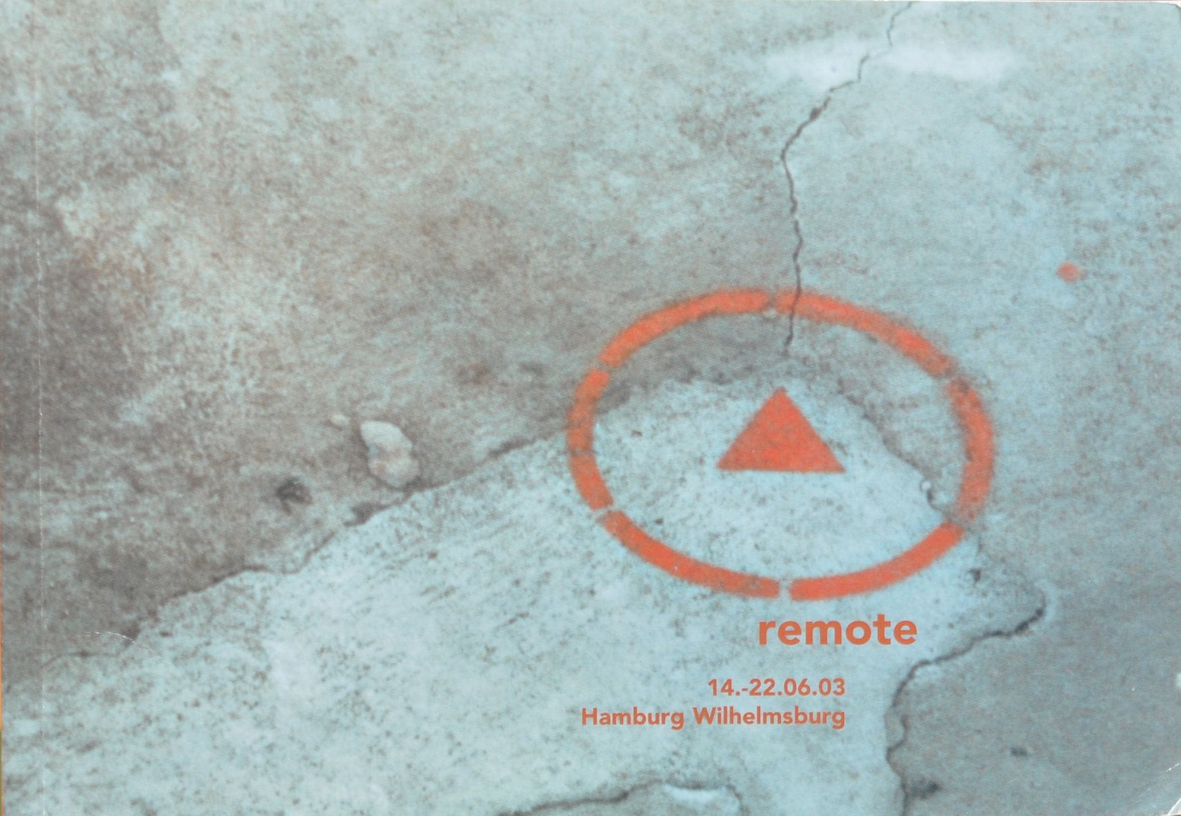 Remote: Katalog. 14.-22.06.2003 Hamburg Wilhelmsburg Film, Art & Culture