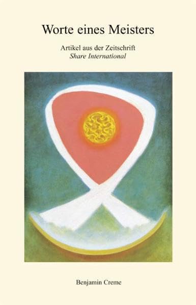 Worte eines Meisters: Artikel aus der Zeitschrift "Share International" Religion & Esotericism