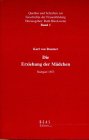 Die Erziehung der Mädchen: Einl. v. Ruth Beckwenn Parents & Children