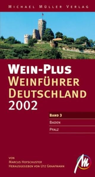 Wein-Plus Weinführer Deutschland 2002. Baden, Pfalz Cooking & Enjoying