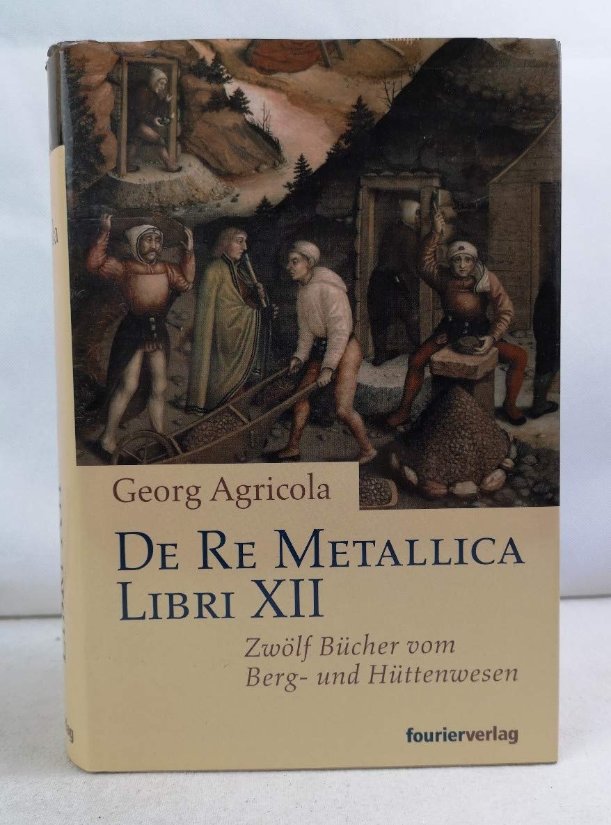 De Re Metellica Libri XII. Zwölf Bücher vom Berg- und Hüttenwesen Books