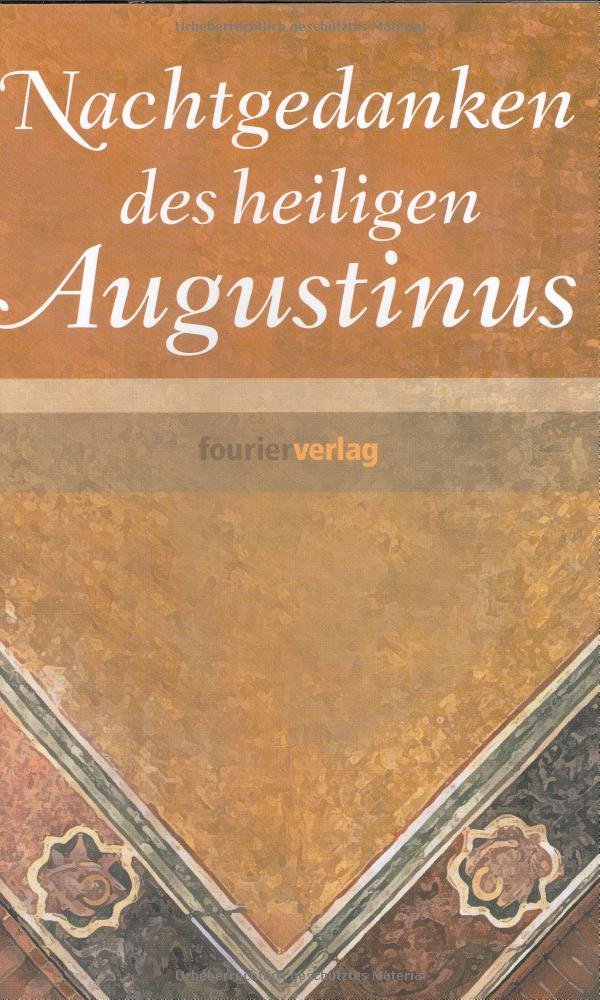 Nachtgedanken des heiligen Augustinus. Unter Benutzung seiner Werke verfaßt Books