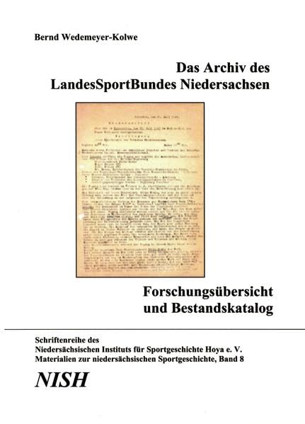 Das Archiv des LandesSportBundes Niedersachsen. Forschungsbericht und Bestandskatalog (Schriftenreihe des Niedersächsischen Instituts für ... zur niedersächsischen Sportgeschichte) Leisure & Fun
