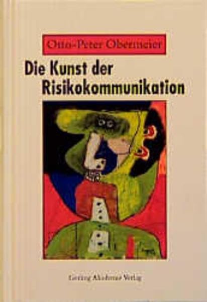 Die Kunst der Risikokommunikation: Über Risiko, Kommunikation und Themenmanagement Business, Finance & Career