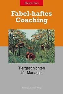 Product Image: Fabel-haftes Coaching. Tiergeschichten fuer Manager
