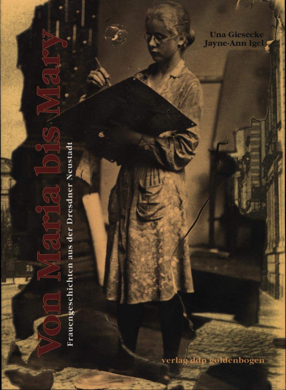 Von Maria bis Mary;Frauengeschichten aus der Dresdner Neustadt book