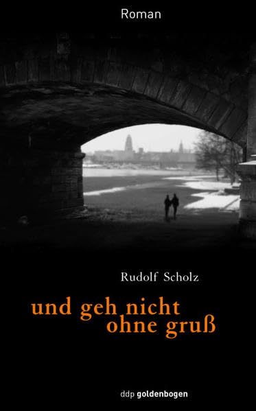 und geh nicht ohne gruß: Roman Contemporary literature