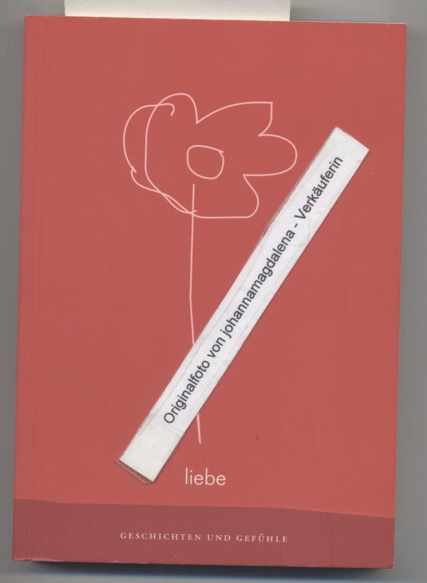 Liebe: Geschichten und Gefühle Novels & Short Stories