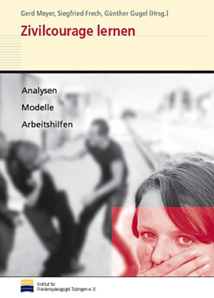 Zivilcourage lernen: Analysen, Modelle, Arbeitshilfen. Mit der CD-ROM "Konflikte XXL" Politics & History books
