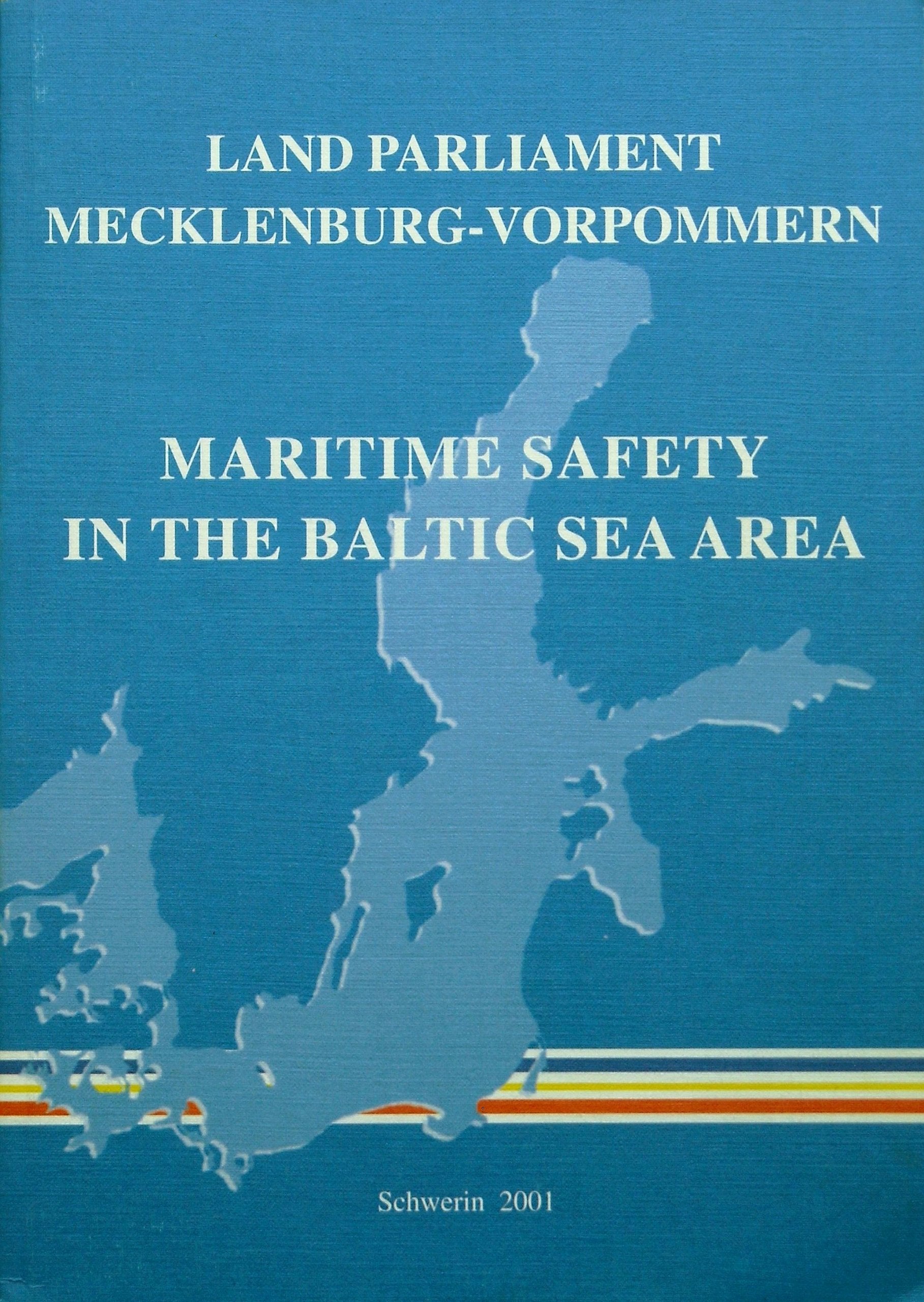 Maritime Safety in the Baltic Sea Area: Documentation of the work of the Land Parliament Mecklenburg-Vorpommern on the topic of "maritime safety" ... of the Baltic Sea Parliamentary Conference Law