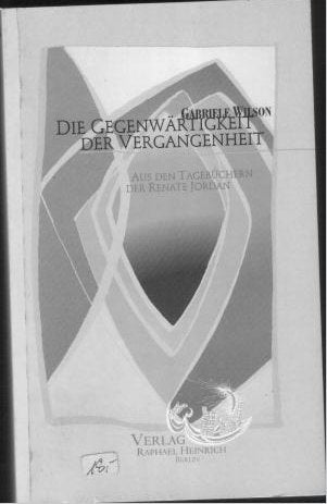 Die Gegenwärtigkeit der Vergangenheit: Aus den Tagebüchern der Renate Jordan Fiction Books