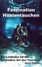 Faszination Höhlentauchen book