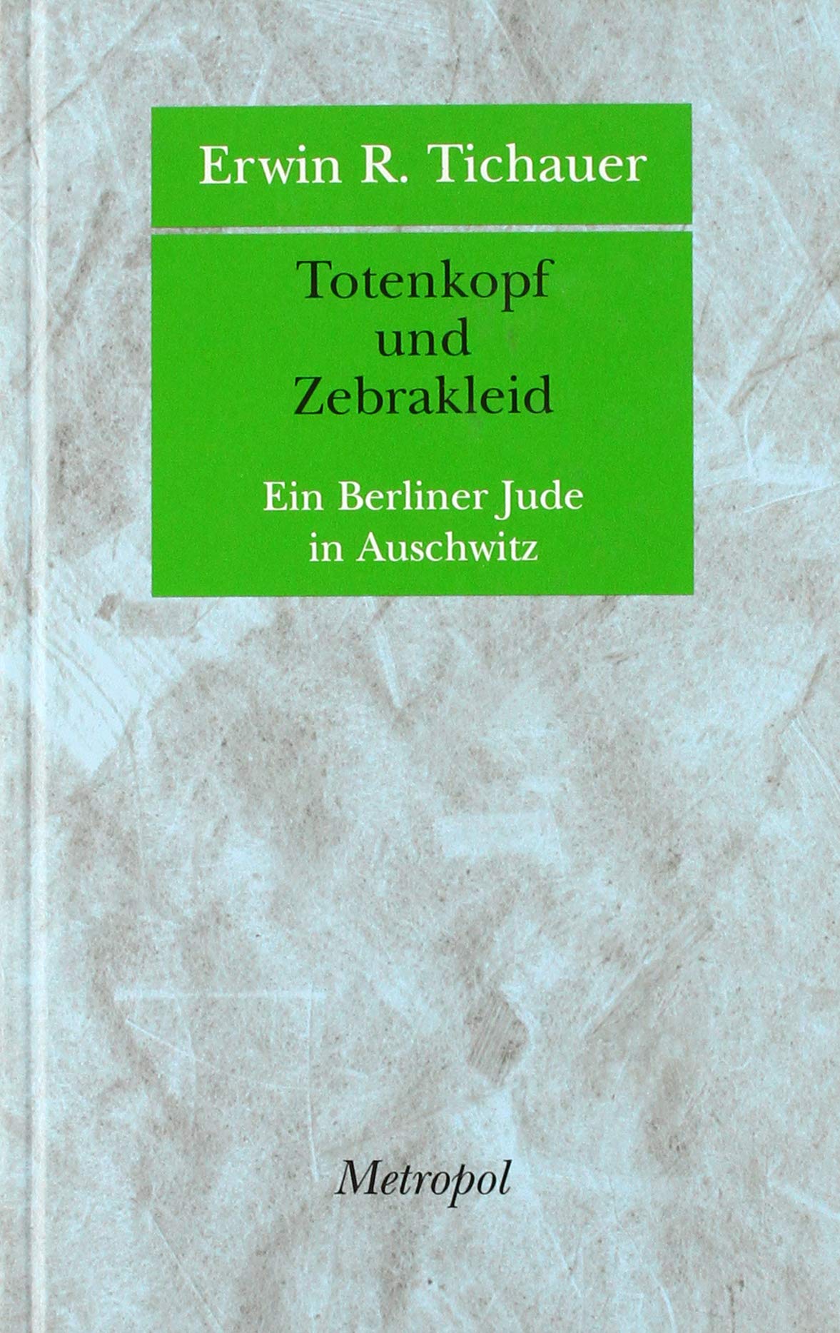 Totenkopf und Zebrakleid: Ein Berliner Jude in Auschwitz (Bibliothek der Erinnerung) Film, Art & Culture