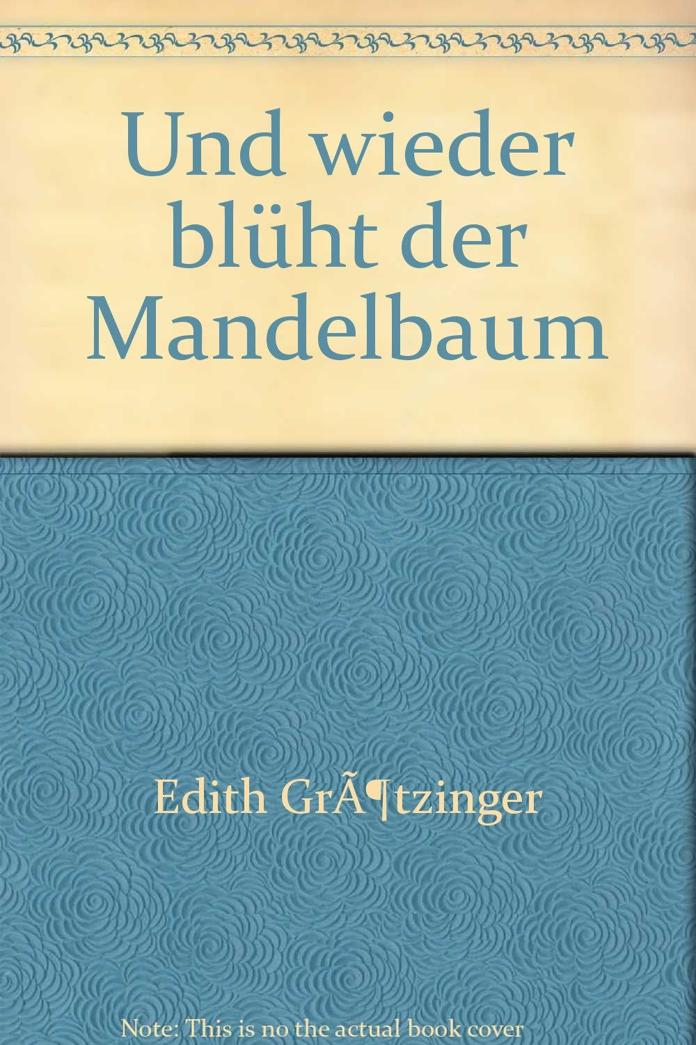 Und wieder blüht der Mandelbaum: Die Geschichte einer Liebe in Berlin 1939-1945 Politics & Society