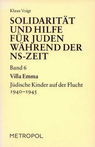 Solidarität und Hilfe für Juden während der NS-Zeit. Rettungsversuche für Juden vor der Verfolgung und Vernichtung unter nationalsozialistischer ... Jüdische Kinder auf der Flucht 1940-1945 Politics & History