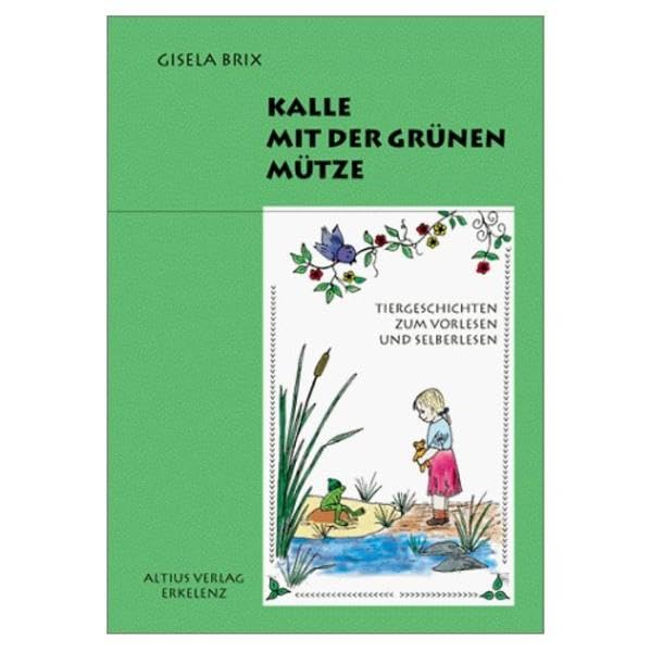 Kalle mit der grünen Mütze. Tiergeschichten zum Vorlesen und Selberlesen Novels & Short Stories
