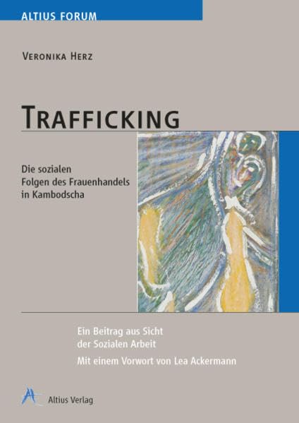 Trafficking: Die sozialen Folgen des Frauenhandels in Kambodscha. Ein Beitrag aus Sicht der Sozialen Arbeit Law