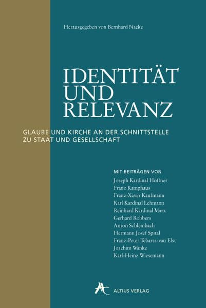Identität und Relevanz: Glaube und Kirche an der Schnittstelle zu Staat und Gesellschaft Social Sciences