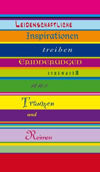 Leidenschaftliche Inspirationen treiben Erinnerungen rückwärts aus Träumen und Reimen Contemporary literature Books