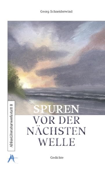 Spuren vor der nächsten Welle: Gedichte (Altius Literaturwerkstatt) Poetry