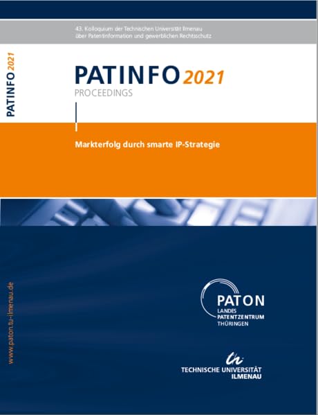 PATINFO2021 "Markterfolg durch smarte IP-Strategie": 43. Kolloquium der TU Ilmenau über Patentinformation und Gewerblichen Rechtsschutz Law
