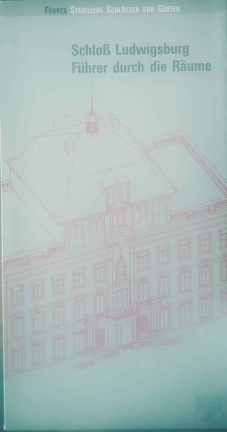 Schloss Ludwigsburg. Führer durch die Räume Books
